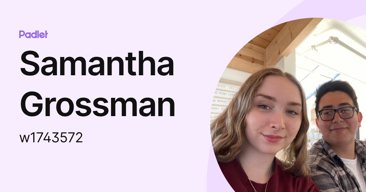Samantha Grossman (w1743572) profile | Padlet