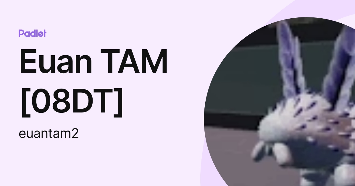 Euan TAM [08DT] (euantam2) profile | Padlet