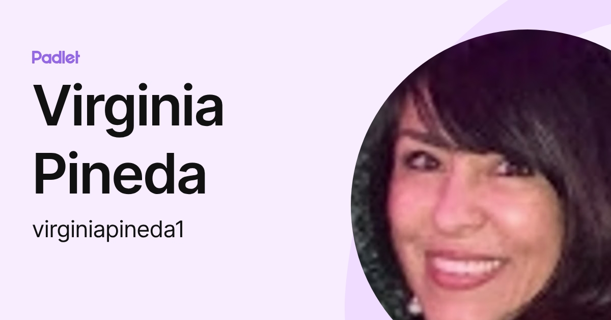 Virginia Pineda (virginiapineda1) profile | Padlet