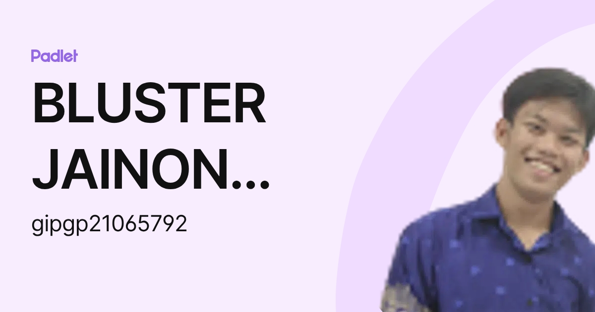 BLUSTER JAINON IPG-Pelajar (gipgp21065792) profile | Padlet