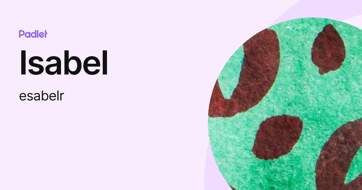 Isabel (esabelr) profile | Padlet