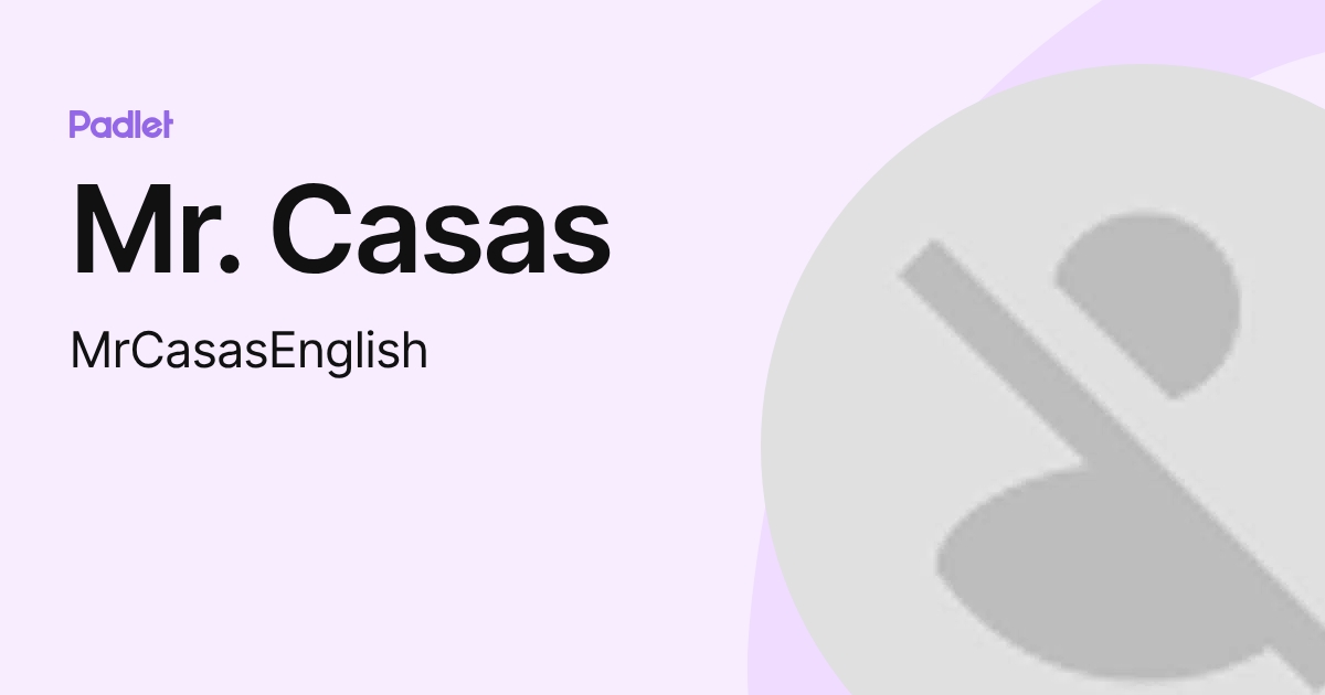 Mr. Casas (MrCasasEnglish) profile | Padlet