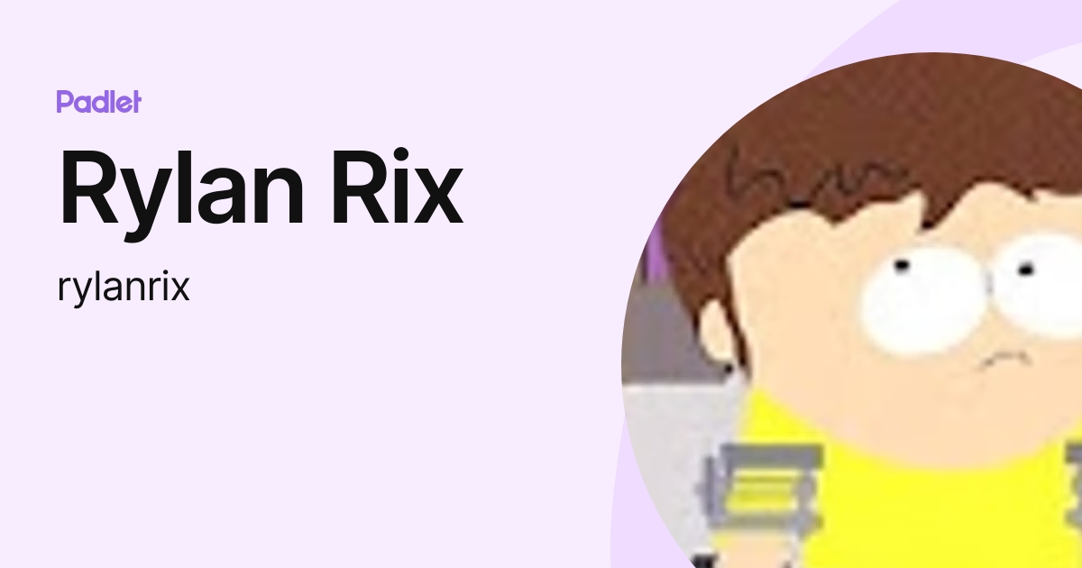 Rylan Rix (rylanrix) profile | Padlet