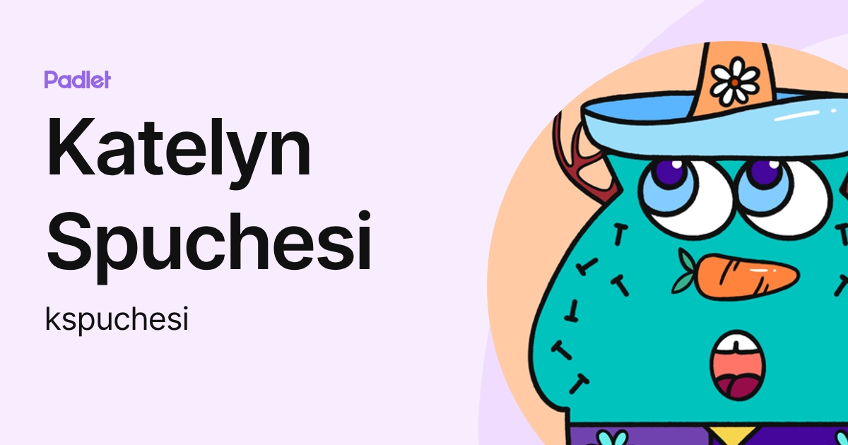 Katelyn Spuchesi (kspuchesi) profile | Padlet