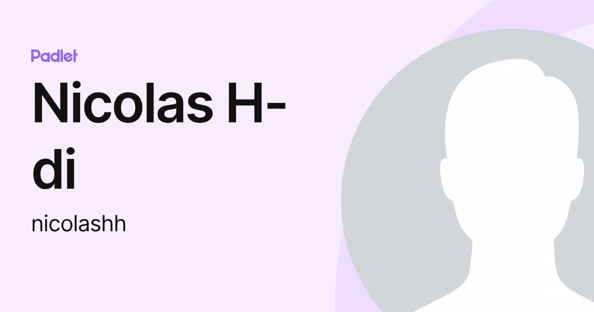 Nicolas H-di (nicolashh) profile | Padlet