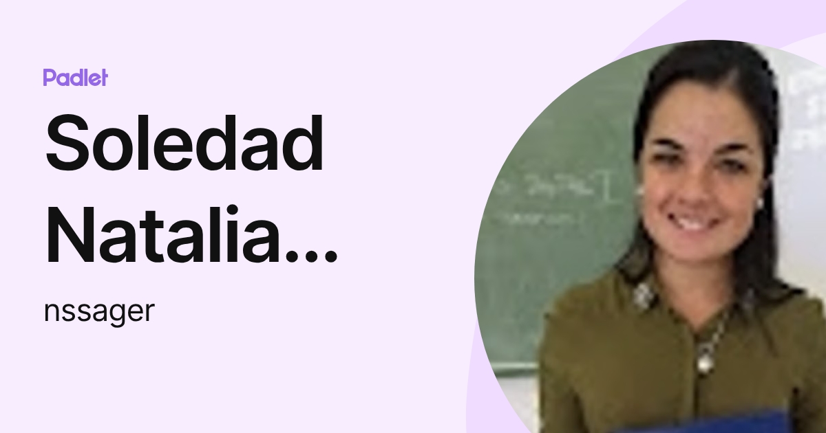 Soledad Natalia Sager (nssager) profile | Padlet