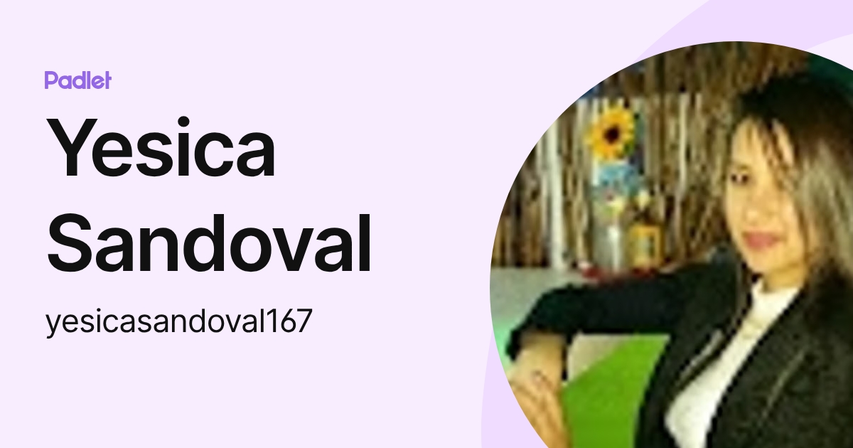 Yesica Sandoval (yesicasandoval167) profile | Padlet
