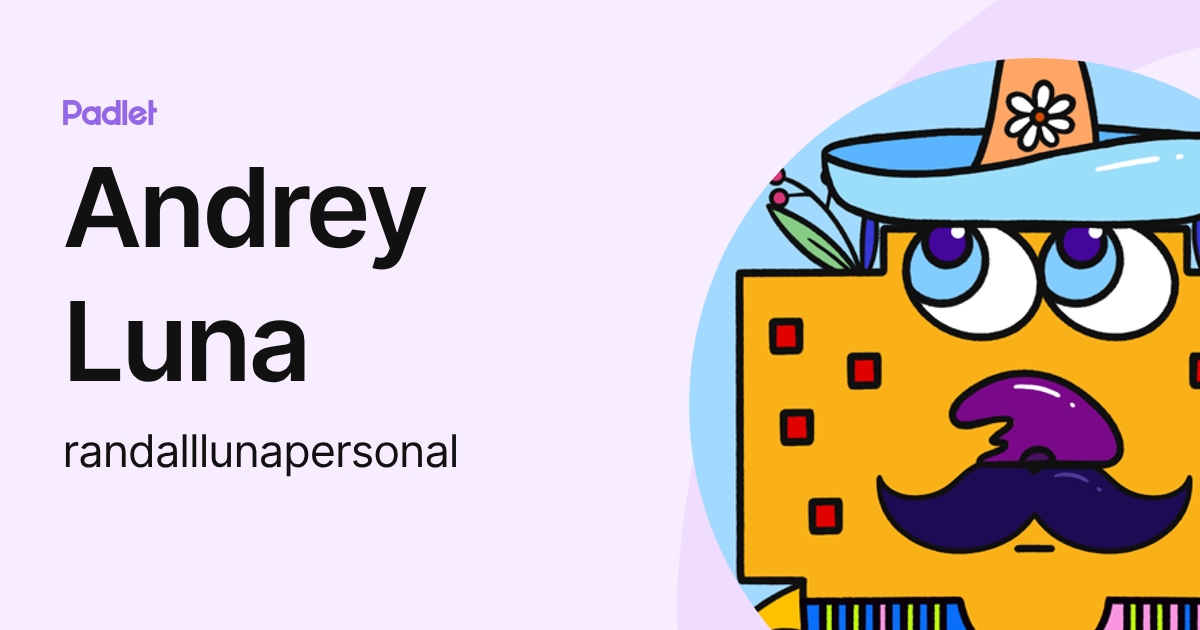 Andrey Luna (randalllunapersonal) profile | Padlet