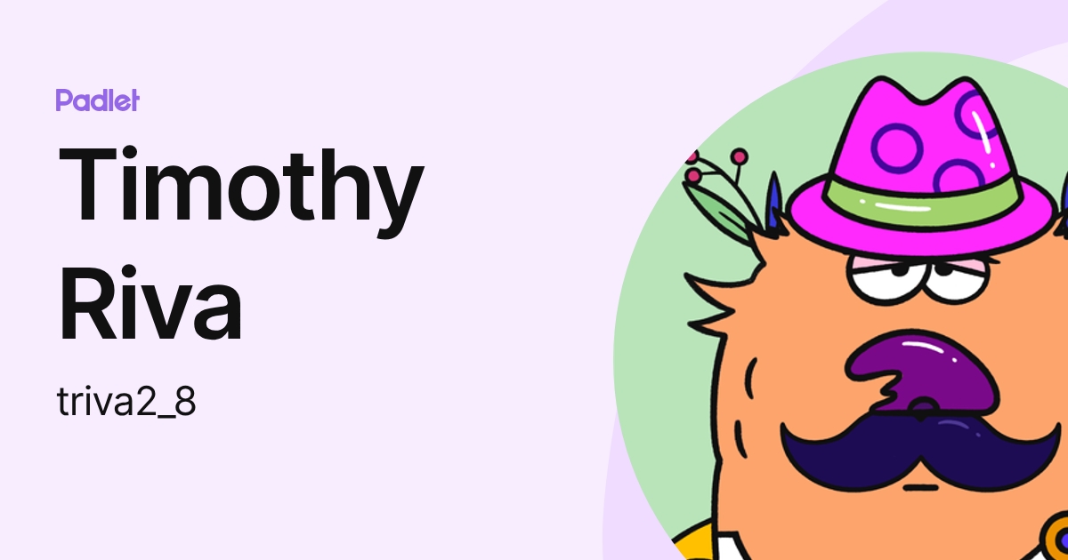 Timothy Riva (triva2_8) profile | Padlet