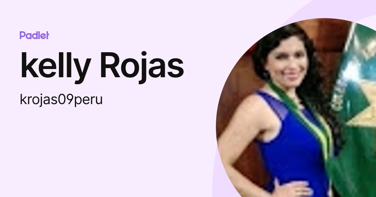kelly Rojas (krojas09peru) profile | Padlet