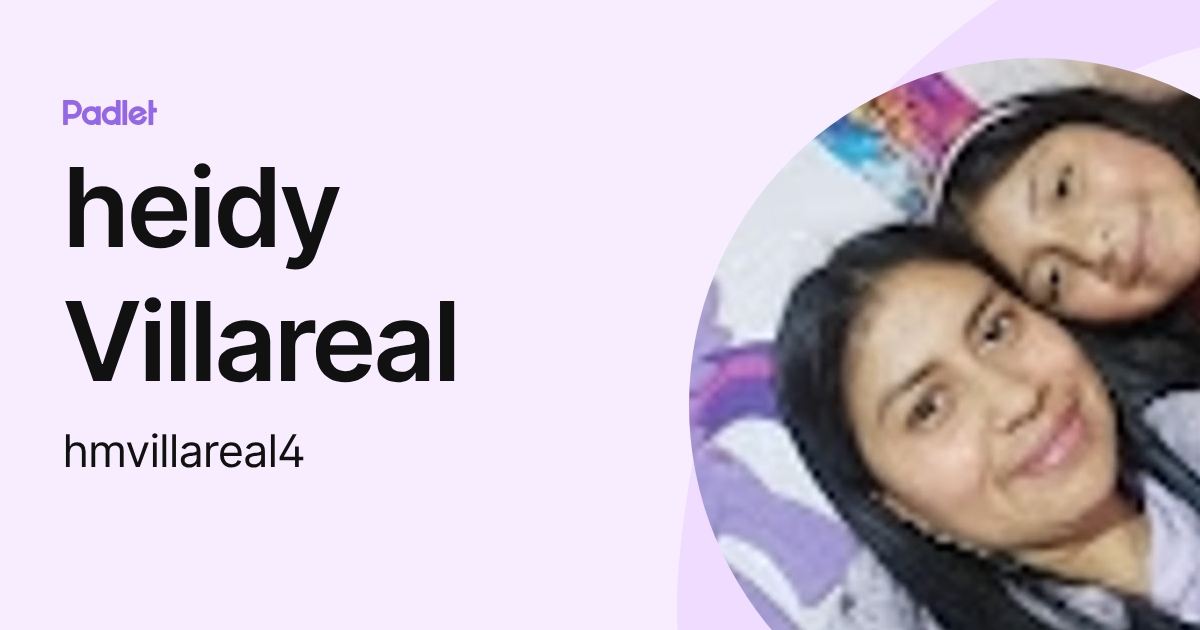 heidy Villareal (hmvillareal4) profile | Padlet