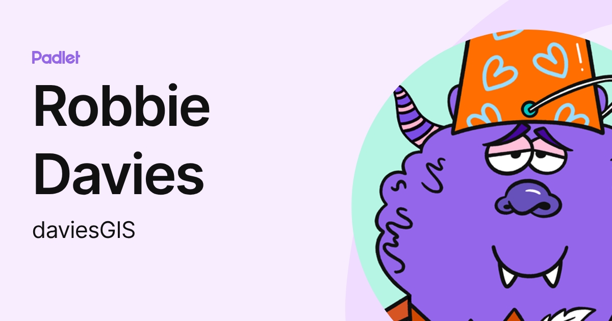 Robbie Davies (daviesGIS) profile | Padlet