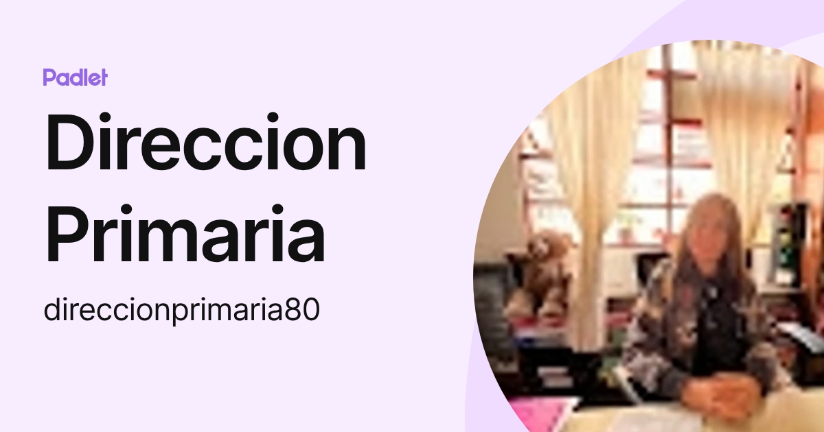 Direccion Primaria (direccionprimaria80) profile | Padlet