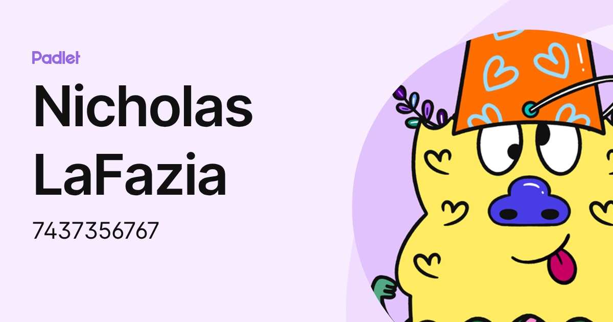 Nicholas LaFazia (7437356767) profile | Padlet