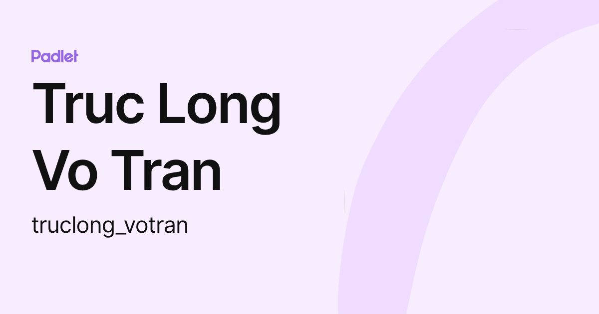 Truc Long Vo Tran (truclong_votran) profile | Padlet