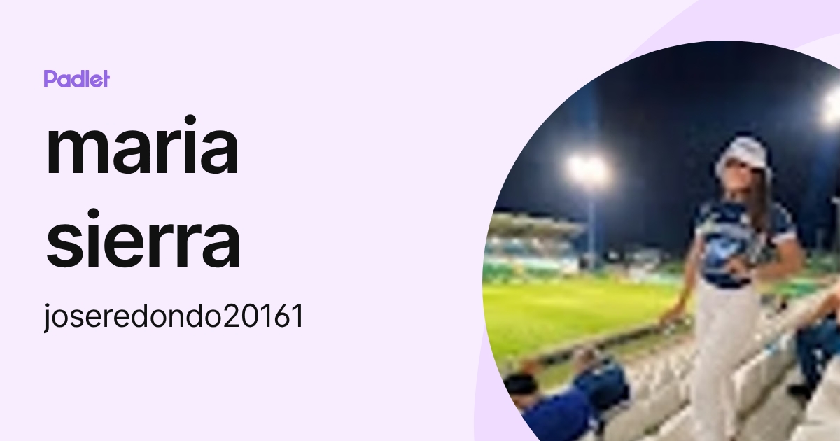 maria sierra (joseredondo20161) profile | Padlet