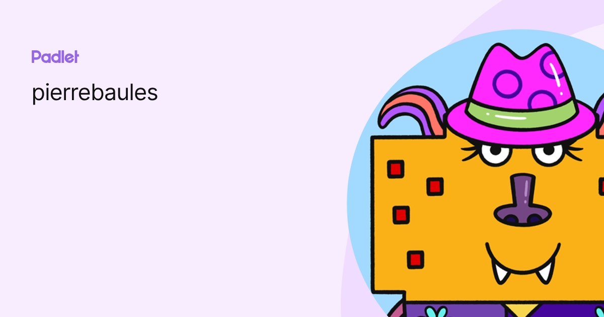 pierrebaules profile | Padlet