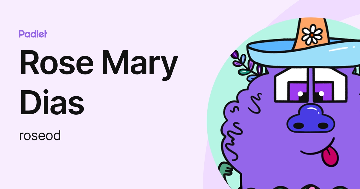 Rose Mary Dias (roseod) profile | Padlet