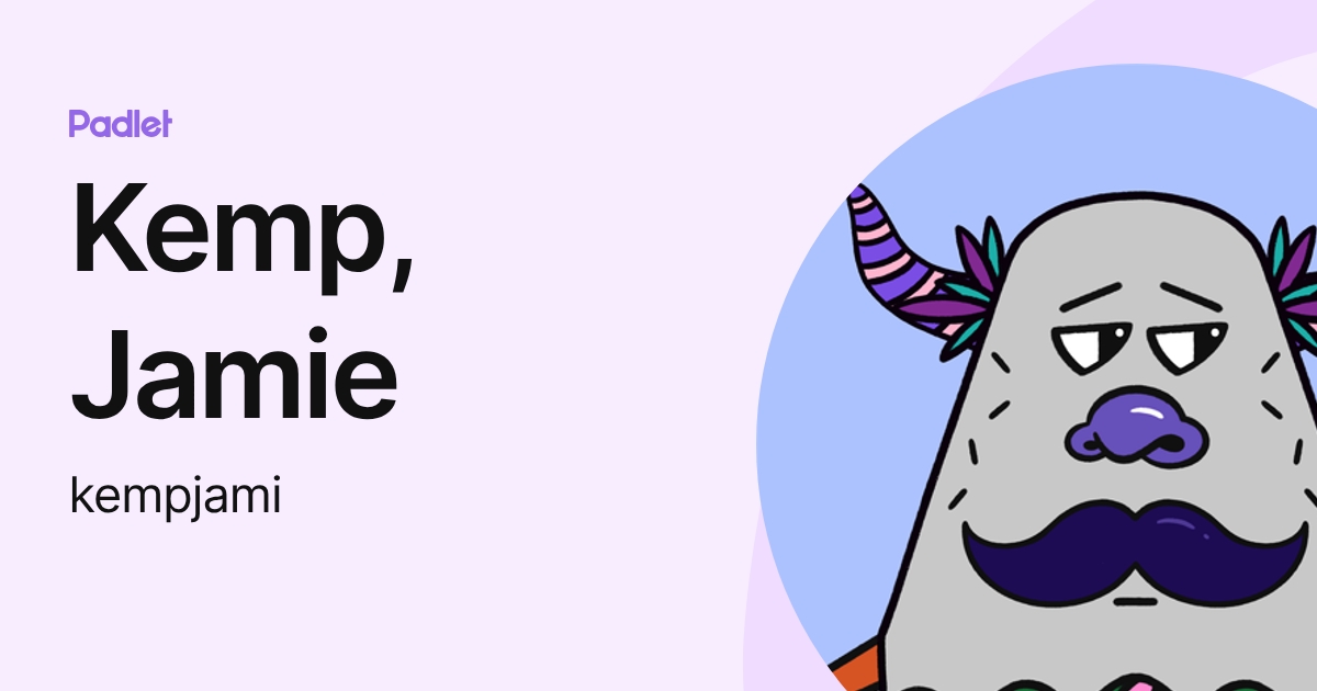 Kemp, Jamie (kempjami) profile | Padlet