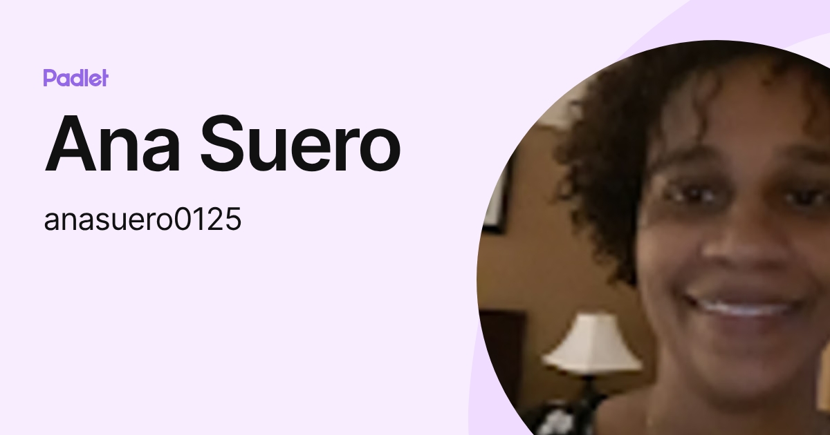 Ana Suero (anasuero0125) profile | Padlet