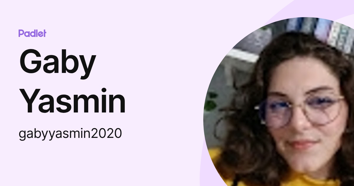 Gaby Yasmin (gabyyasmin2020) profile | Padlet