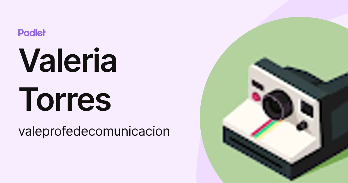 Valeria Torres (valeprofedecomunicacion) profile | Padlet