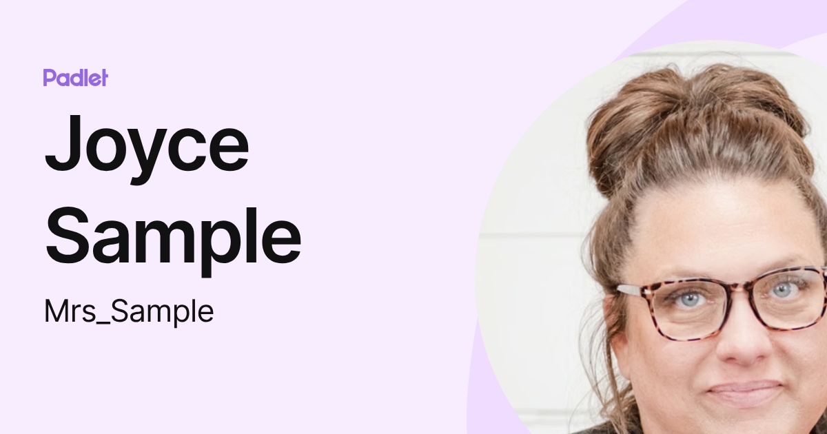 Joyce Sample (Mrs_Sample) profile | Padlet
