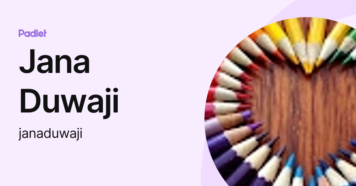 Jana Duwaji (janaduwaji) profile | Padlet