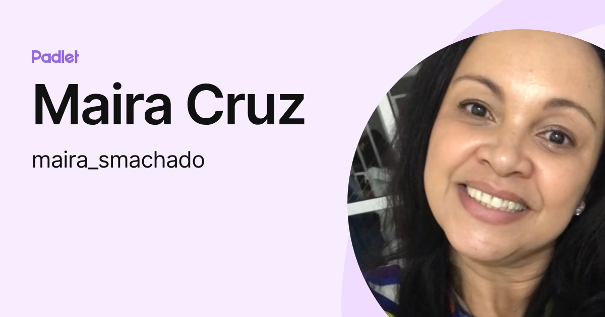 Maira Cruz (maira_smachado) profile | Padlet