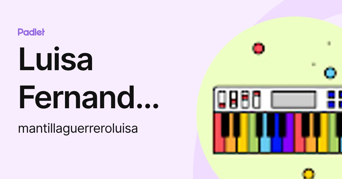 Luisa Fernanda Mantilla Guerrero (mantillaguerreroluisa) profile | Padlet