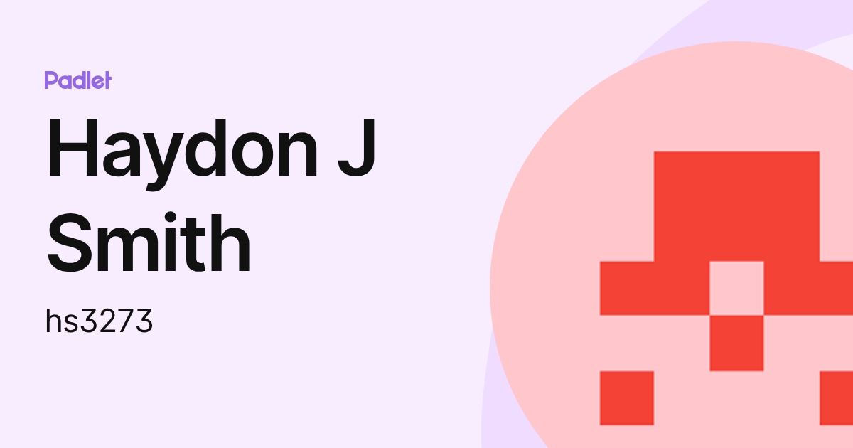 Haydon J Smith (hs3273) profile | Padlet