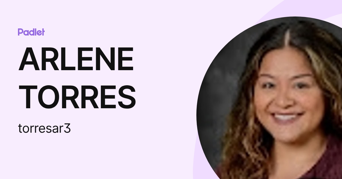 ARLENE TORRES (torresar3) profile | Padlet