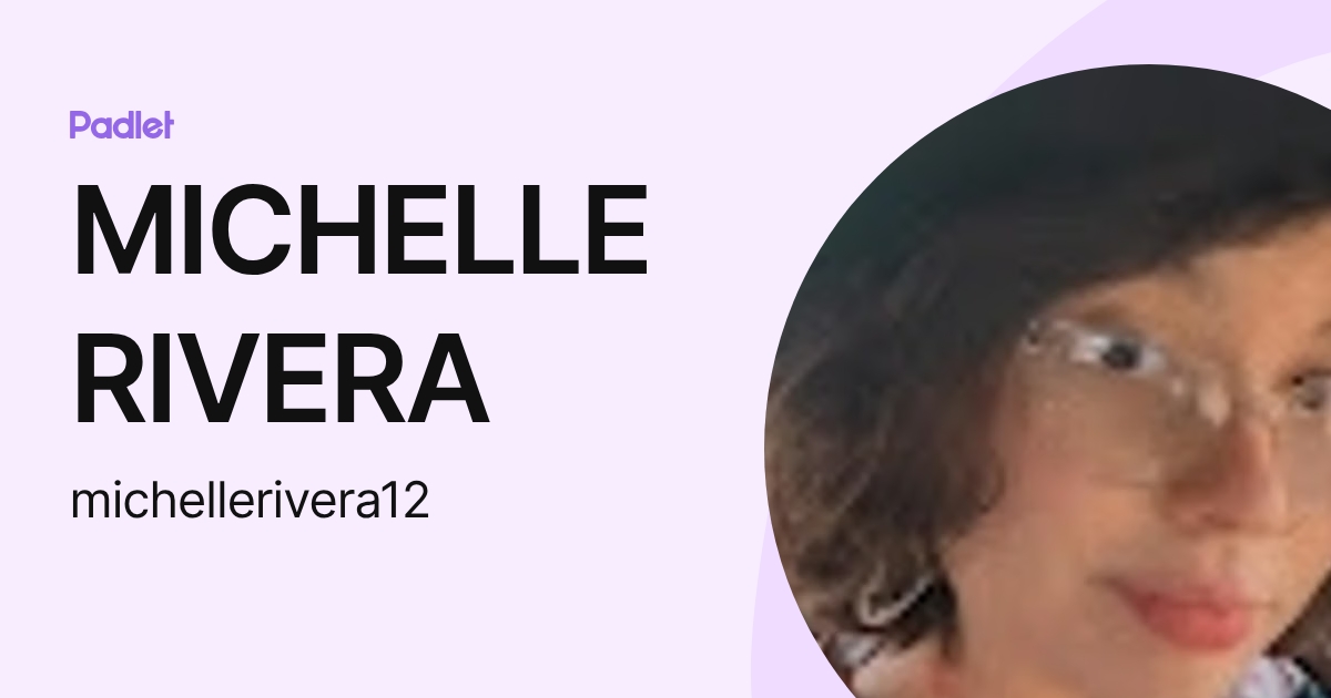 MICHELLE RIVERA (michellerivera12) profile | Padlet