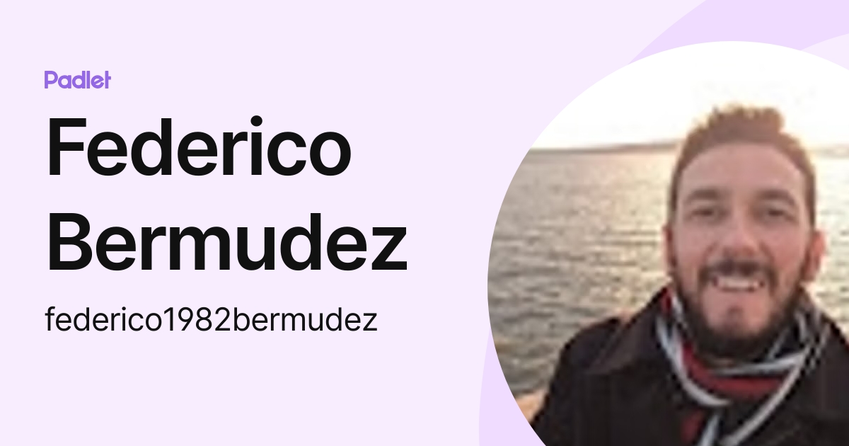 Federico Bermudez (federico1982bermudez) profile | Padlet