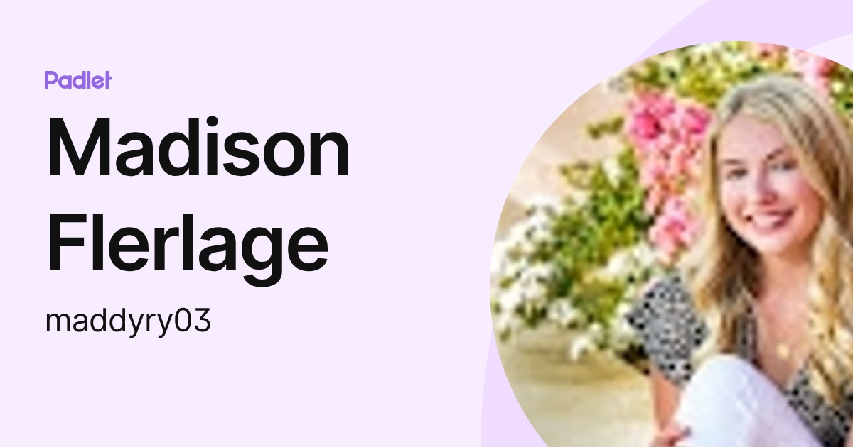 Madison Flerlage (maddyry03) profile | Padlet