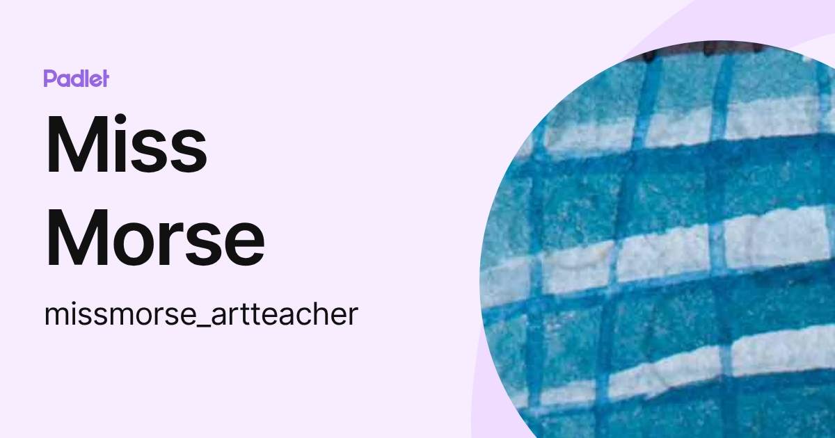 Miss Morse (missmorse_artteacher) profile | Padlet