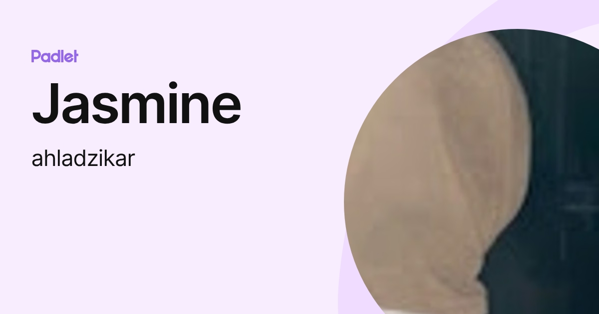 Jasmine (ahladzikar) profile | Padlet