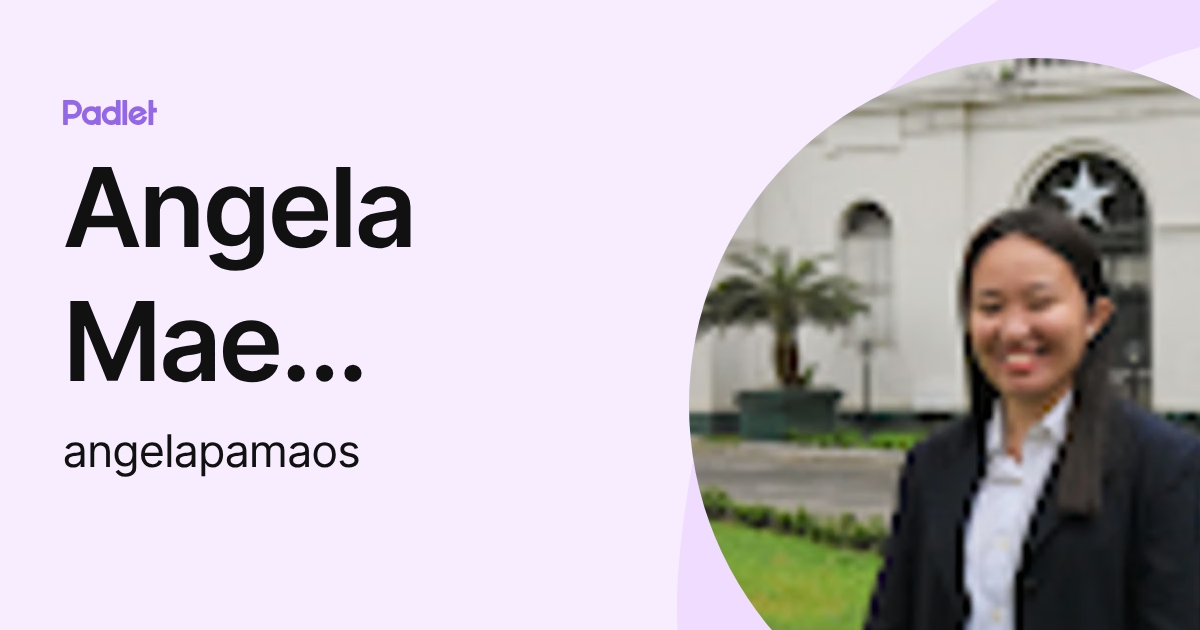Angela Mae Pamaos (angelapamaos) profile | Padlet
