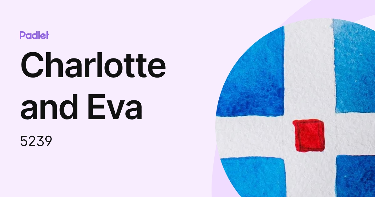 Charlotte and Eva (5239) profile | Padlet