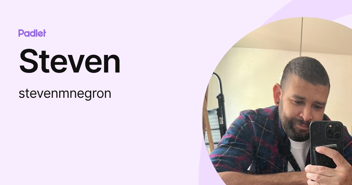 Steven (stevenmnegron) profile | Padlet