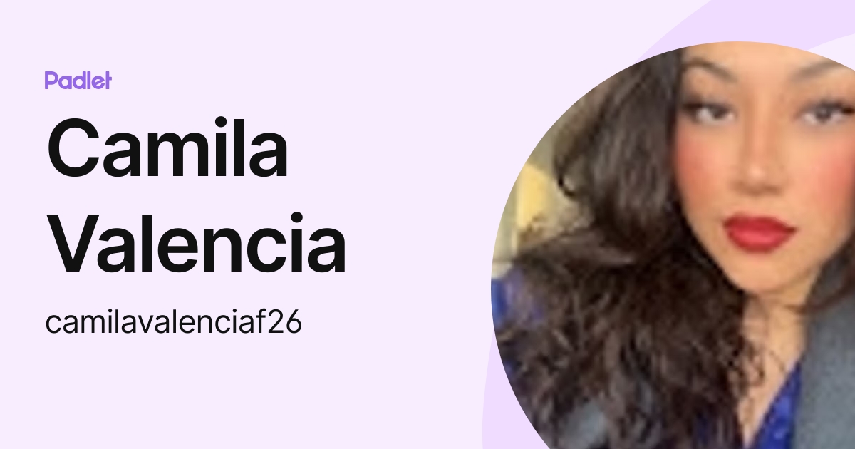 Camila Valencia (camilavalenciaf26) profile | Padlet