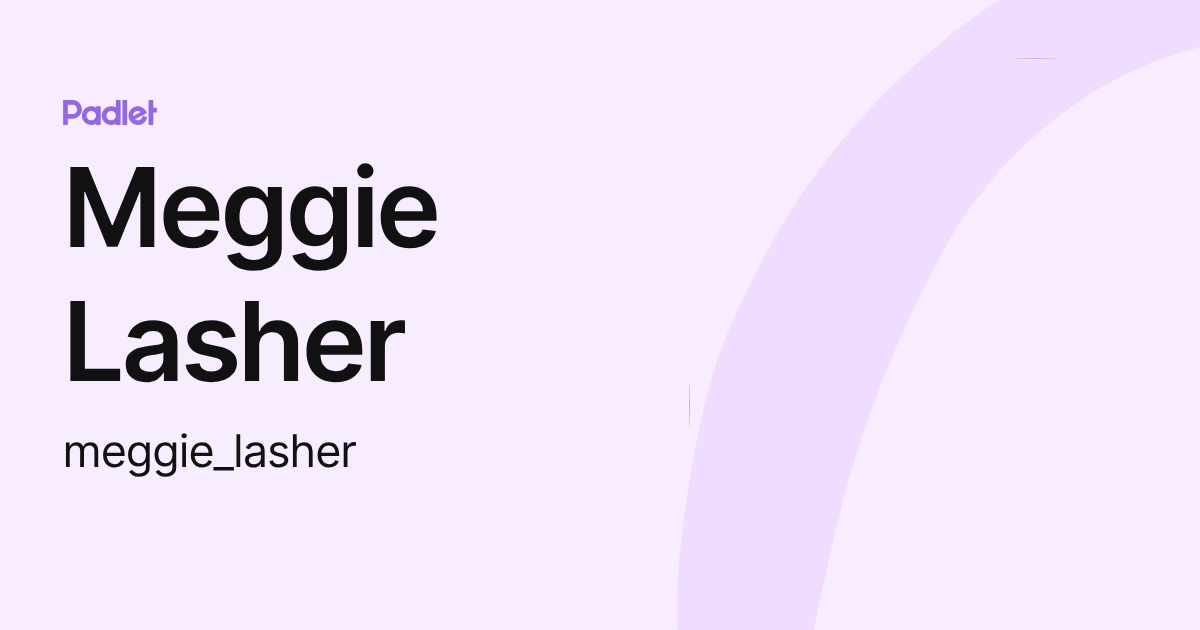 Meggie Lasher (meggie_lasher) profile | Padlet