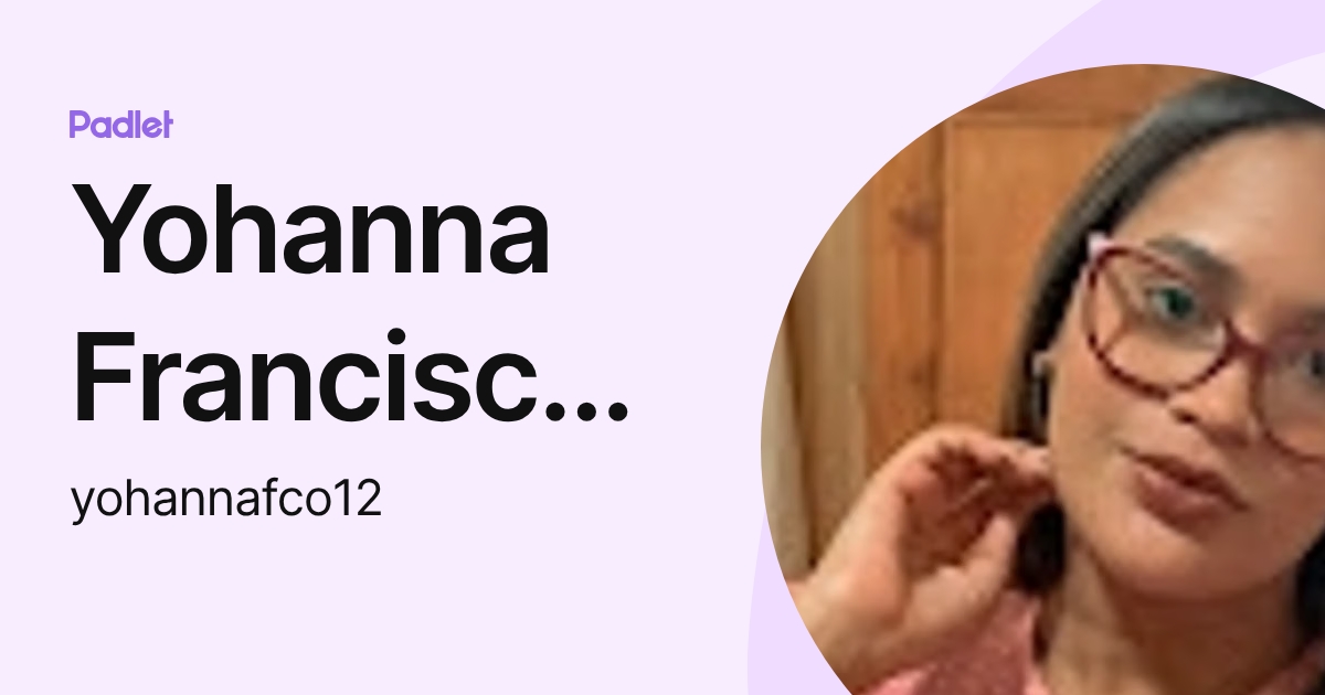 Yohanna Francisco Polanco (yohannafco12) profile | Padlet
