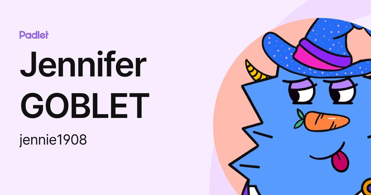 Jennifer GOBLET (jennie1908) profile | Padlet