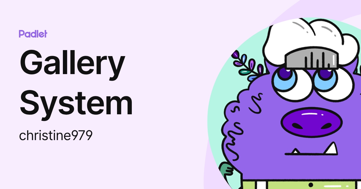 Gallery System (christine979) profile | Padlet