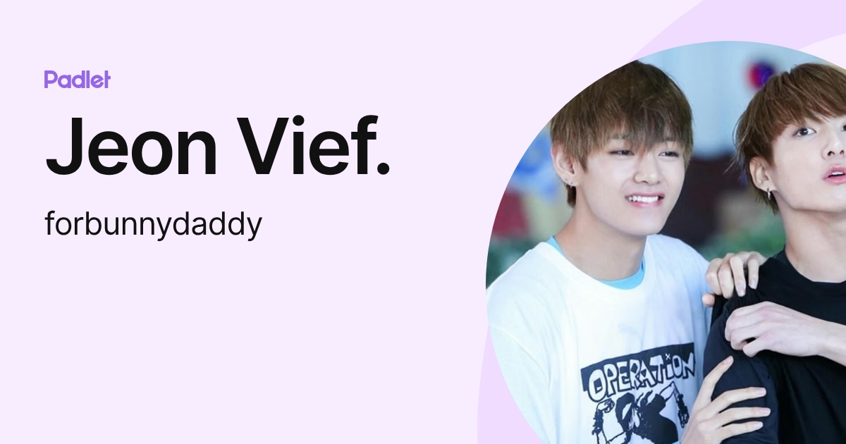 Jeon Vief. (forbunnydaddy) profile | Padlet
