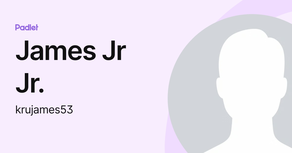 James Jr Jr. (krujames53) profile | Padlet