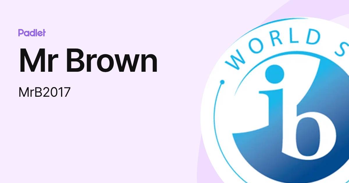 Mr Brown (MrB2017) profile | Padlet