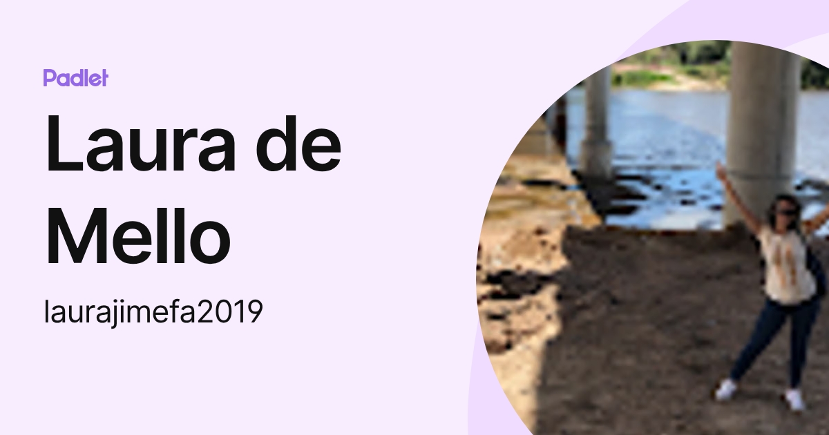 Laura de Mello (laurajimefa2019) profile | Padlet