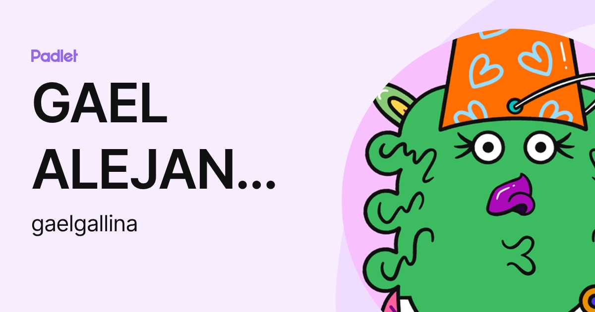 GAEL ALEJANDRO GALLINA RUIZ (gaelgallina) profile | Padlet
